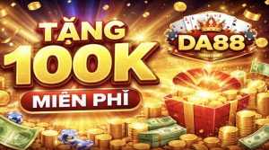 Xác thực thông tin nhận 100K miễn phí DA88